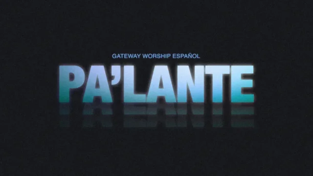 Gateway Worship Español lanza «Pa’Lante», un sencillo para avanzar en Cristo