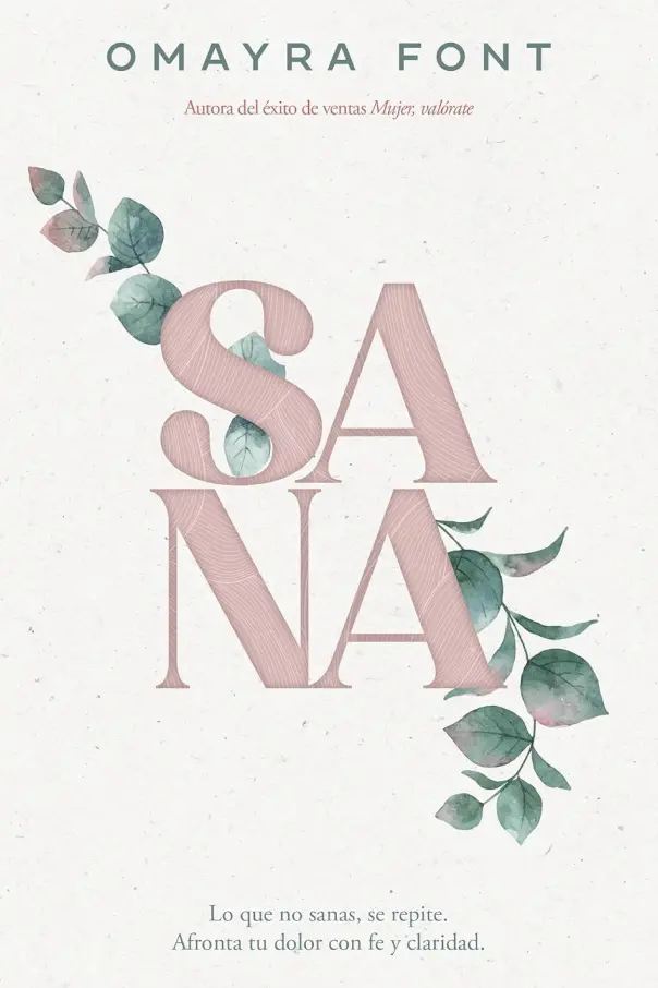 Sana: Lo que no sanas, se repite. Afronta tu dolor con fe y claridad